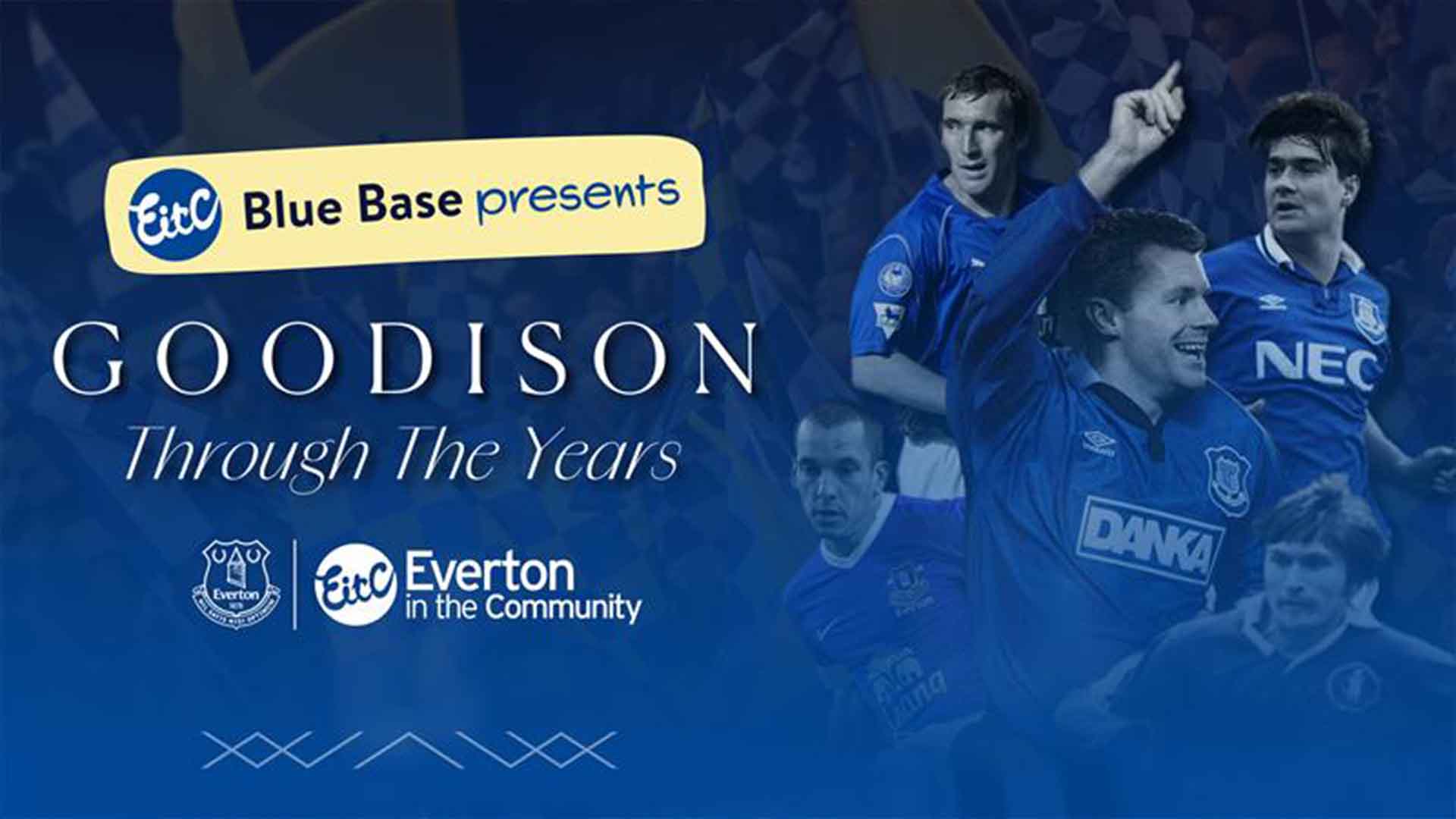 Blue Base Presents - An Evening With Goodison Stars 